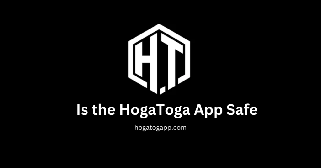 Is the HogaToga App Safe